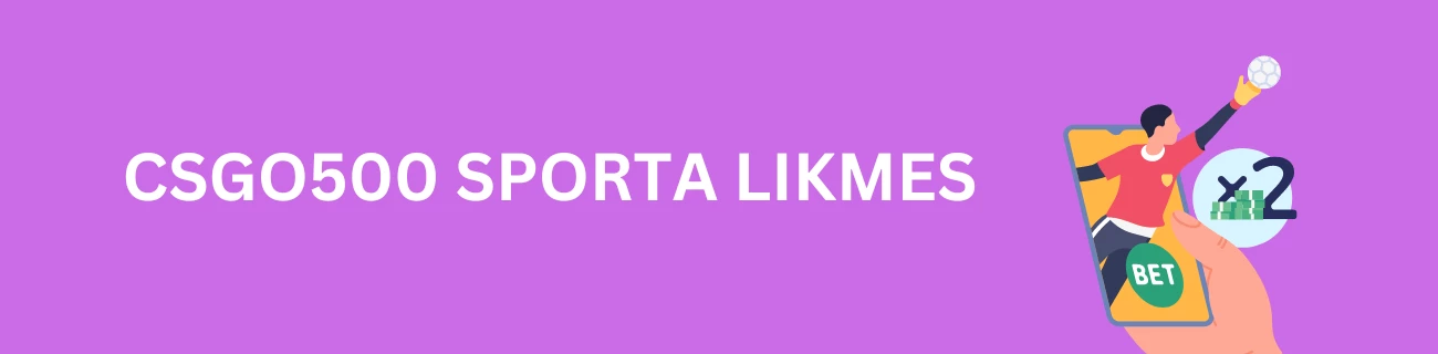 CSGO500 sporta likmes